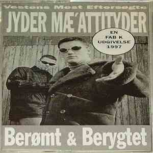 Jyder Mæ' Attityder - Berømt & Berygtet album flac