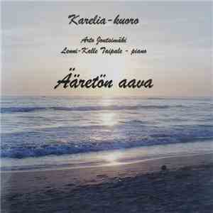 Karelia-Kuoro, Arto Joutsimäki, Lenni-Kalle Taipale - Ääretön Aava album flac