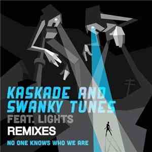 Kaskade And Swanky Tunes Feat. Lights - No One Knows Who We Are (Tim Mason Remix) album flac