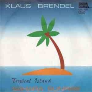 Klaus Brendel - Tropical Island / Sahara Sunrise album flac