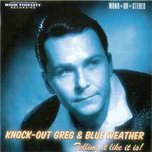 Knock-Out Greg & Blue Weather - Telling It Like It Is! album flac