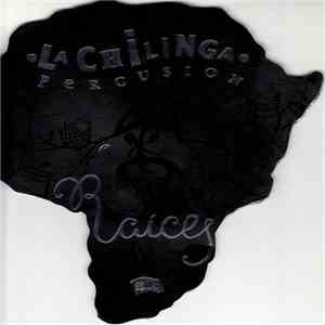 La Chilinga - Raíces album flac
