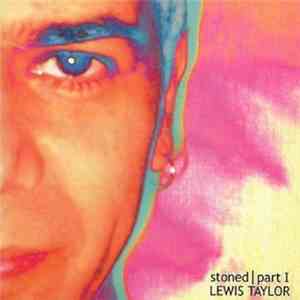 Lewis Taylor - Stoned - Part I album flac