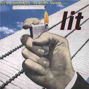 Lit - Five Smokin' Tracks From... album flac
