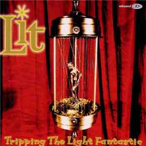 Lit - Tripping The Light Fantastic album flac