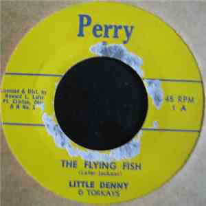 Little Denny And The Torkays - The Flying Fish / Rock And Roll Blues album flac