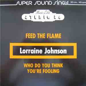 Lorraine Johnson - Feed The Flame / Who Do You Think You're Fooling album flac