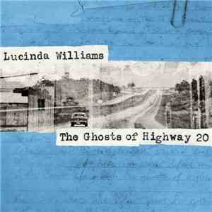 Lucinda Williams - The Ghosts Of Highway 20 album flac