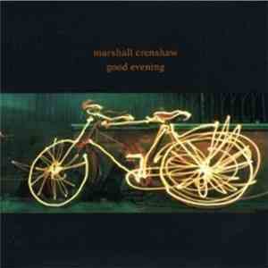 Marshall Crenshaw - Good Evening album flac
