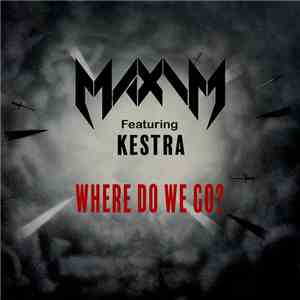 Maxim Featuring Kestra - Where Do We Go? album flac
