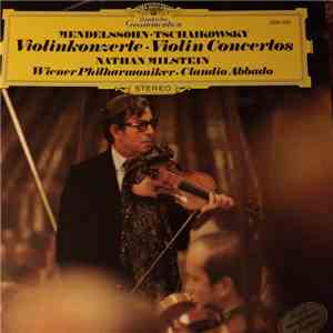 Mendelssohn / Tschaikowsky / Nathan Milstein / Wiener Philharmoniker / Claudio Abbado - Violinkonzerte - Violin Concertos album flac
