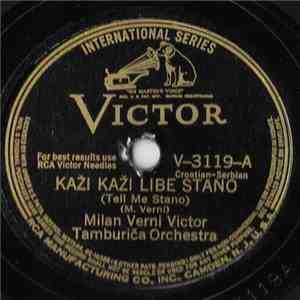 Milan Verni Victor Tamburiča Orchestra - Kaži Kaži Libe Stano (Tell Me Stano) / Kreni Kreni Kad Sam Bila (When I Was Young) album flac