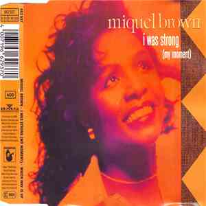 Miquel Brown - I Was Strong (My Moment) album flac