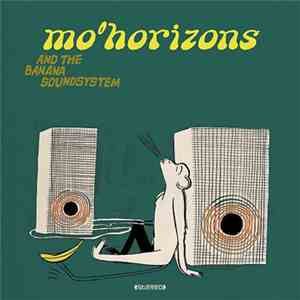Mo' Horizons - Mo' Horizons And The Banana Soundsystem album flac