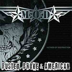 M.O.D. - Busted, Broke & American album flac