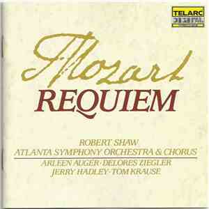 Mozart, Robert Shaw, Atlanta Symphony Orchestra & Chorus, Arlene Augér, Delores Ziegler, Jerry Hadley, Tom Krause - Requiem, K. 626 album flac
