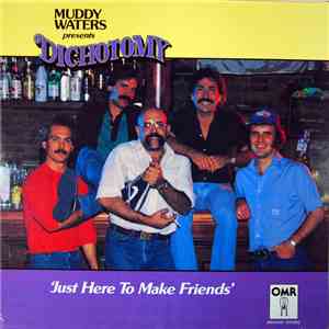 Muddy Waters Presents Dichotomy - 'Just Here To Make Friends' album flac