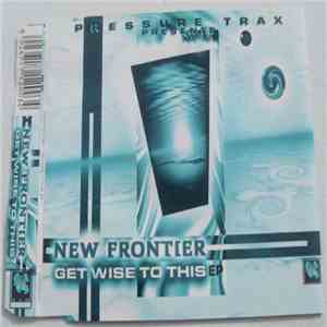 New Frontier - Get Wise To This EP album flac