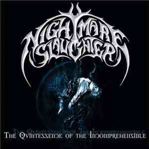 Nightmare Slaughter - The Quintessence Of The Incomprehensible album flac