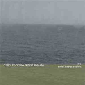 Obsolescenza Programmata - Mu O Dell'inabissamento album flac