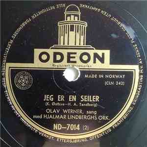 Olav Werner, Hjalmar Lindberghs Orkester - Jeg Er En Seiler / Skal Vi Møtes Hist Ved Floden album flac