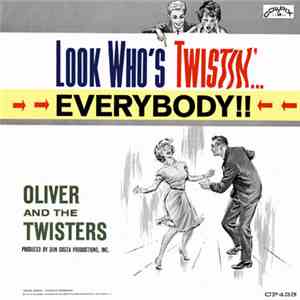 Oliver And The Twisters - Look Who's Twistin'...Everybody !! album flac