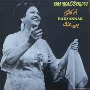 أم كلثوم = Om Kalsoum - بعيد عنك = Baid Annak album flac