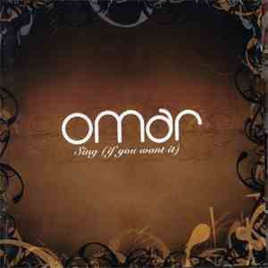 Omar - Sing (If You Want It) album flac