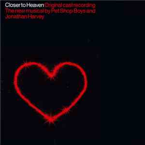 Original Cast, Pet Shop Boys And Jonathan Harvey  - Closer To Heaven (Original Cast Recording) album flac
