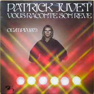 Patrick Juvet - Vous Raconte Son Rêve - Olympia 1973 album flac