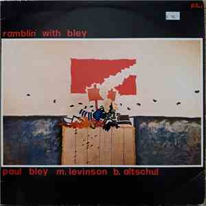 Paul Bley, M. Levinson, B. Altschul - Ramblin' With Bley album flac