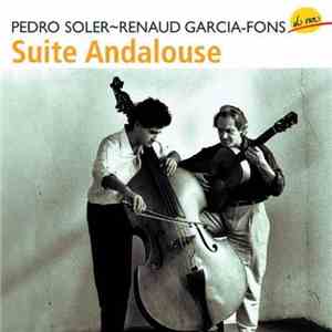 Pedro Soler ~ Renaud Garcia-Fons - Suite Andalouse album flac