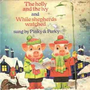 Pinky & Perky With Accompaniment Directed By Geoff Love - The Holly And The Ivy And While Shepherds Watched album flac
