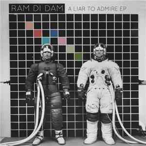 Ram Di Dam - A Liar To Admire album flac