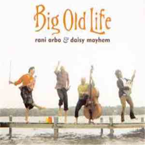 Rani Arbo & Daisy Mayhem - Big Old Life album flac