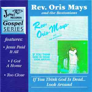 Rev. Oris Mays And The Bostonians - If You Think God Is Dead... Look Around album flac
