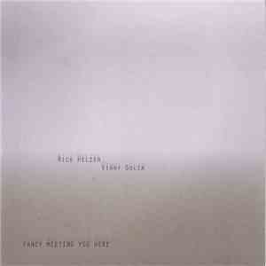 Rick Helzer + Vinny Golia - Fancy Meeting You Here album flac