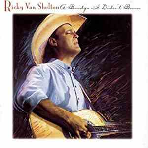 Ricky Van Shelton - A Bridge I Didn't Burn album flac