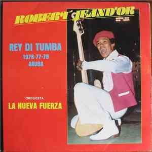 Robert Jeand'Or, Orquesta La Nueva Fuerza - Rey Di Tumba 1976-77-78 Aruba album flac
