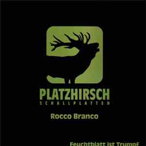 Rocco Branco - Feuchtblatt Ist Trumpf album flac