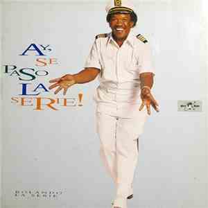Rolando La Serie - Ay, Se Paso La Serie album flac