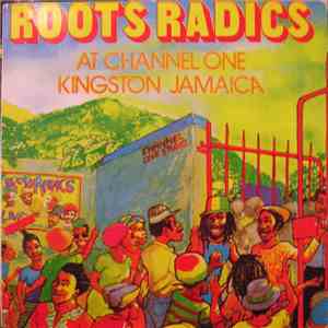 Roots Radics - At Channel One Kingston Jamaica album flac