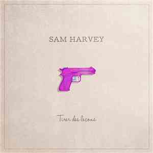 Sam Harvey  - Tirer Des Leçons album flac