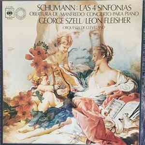 Schumann – George Szell, Orquesta Cleveland, Leon Fleisher - Las 4 Sinfonias / Obertura De Manfredo / Concierto Para Piano album flac