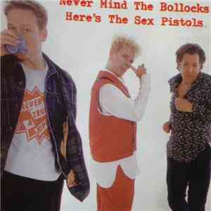 Sex Pistols - Never Mind The Bollocks Here's The Sex Pistols album flac