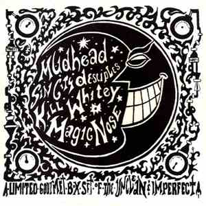 Sin City Disciples / Kill Whitey / Mudhead / Magic Nose - A Limited Gourmet Boxset Of The Unclean & Imperfect album flac