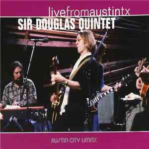 Sir Douglas Quintet - Live From Austin TX album flac