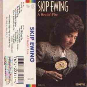 Skip Ewing - A Healin' Fire album flac