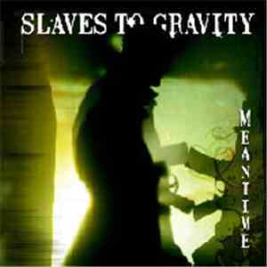 Slaves To Gravity - Meantime album flac