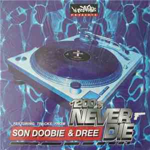 Son Doobie / Dree - DJ Rectangle Presents 1200's Never Die Part 2 album flac